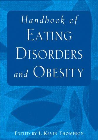 Handbook of Eating Disorders and Obesity