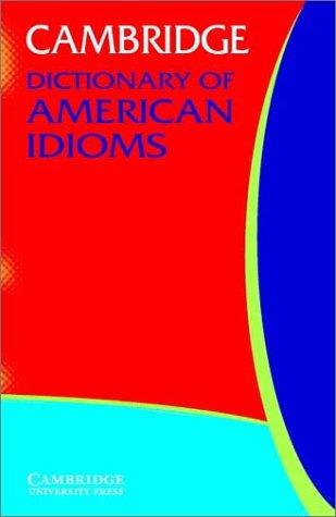 Cambridge Dictionary of American Idioms