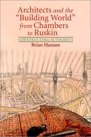 Architects and the 'Building World' from Chambers to Ruskin