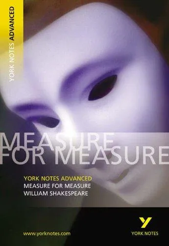 William Shakespeare 'Measure for Measure': everything you need to catch up, study and prepare for 2025 assessments and 2026 exams