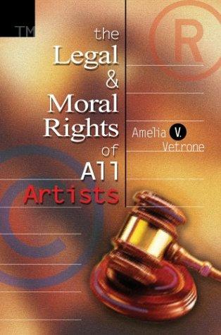 The Legal and Moral Rights of All Artists