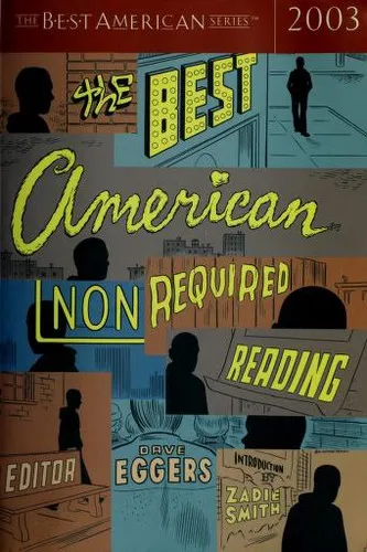 The Best American Nonrequired Reading 2003