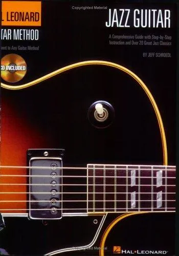 Hal Leonard Guitar Method - Jazz Guitar : A Comprehensive Guide with Detailed Instruction and More Than 20 Great Jazz Standards