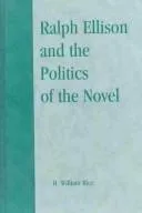 Ralph Ellison and the Politics of the Novel