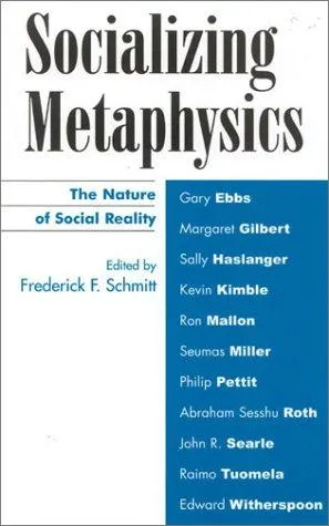 Socializing Metaphysics : The Nature of Social Reality