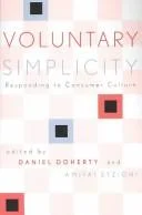 Voluntary Simplicity : Responding to Consumer Culture