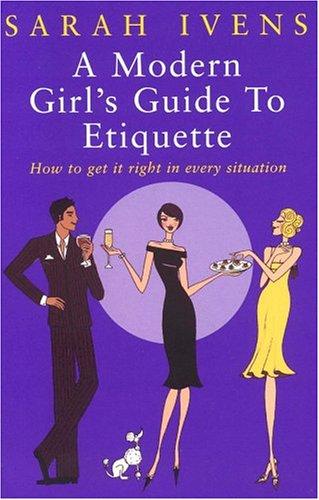 A Modern Girl's Guide To Etiquette