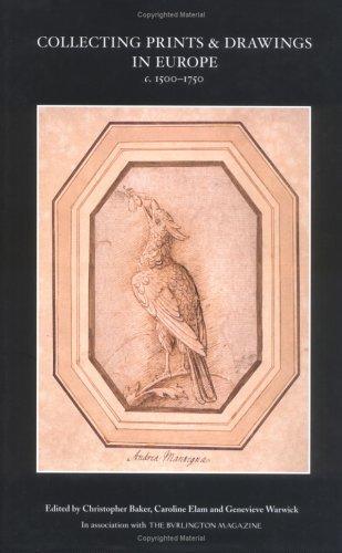 Collecting Prints and Drawings in Europe, c. 1500–1750
