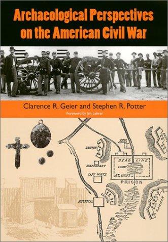 Archaeological Perspectives on the American Civil War
