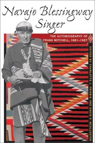 Navajo Blessingway Singer : The Autobiography of Frank Mitchell, 1881-1967