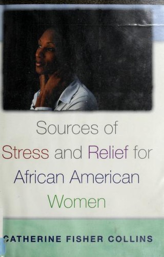 Sources of Stress and Relief for African American Women