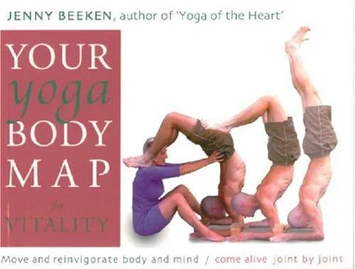 Your Yoga Bodymap for Vitality : Move and Reinvigorate Body and Mind