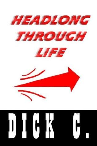 Headlong through Life