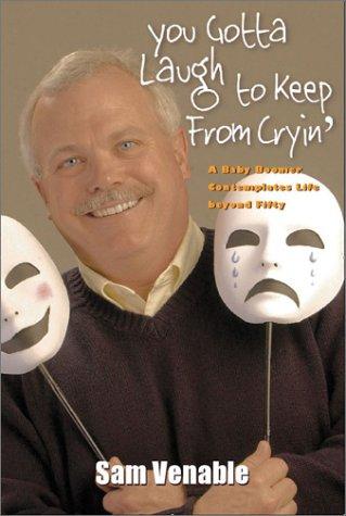 You Gotta Laugh to Keep from Cryin'
