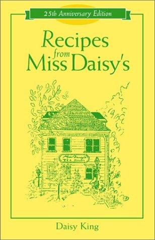 Recipes from Miss Daisy's - 25th Anniversary Edition (Anniversary)