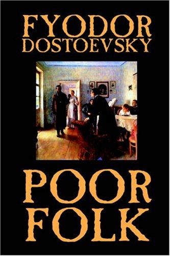 Poor Folk by Fyodor Mikhailovich Dostoevsky, Fiction, Classics