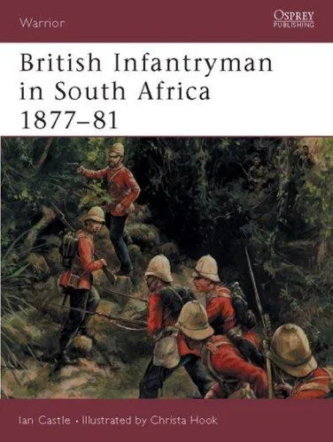 British Infantryman in South Africa 1877-81 : The Anglo-Zulu and Transvaal Wars : N o. 83