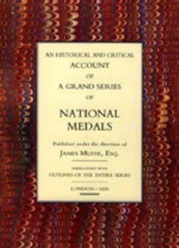 Historical and Critical Account of a Grand Series of National Medals