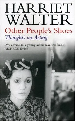 Other People's Shoes : Thoughts on Acting