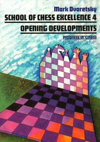 School of Chess Excellence 4 : Opening Developments