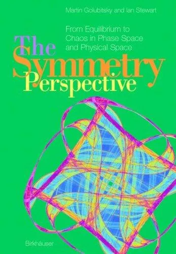 The Symmetry Perspective : From Equilibrium to Chaos in Phase Space and Physical Space : 200