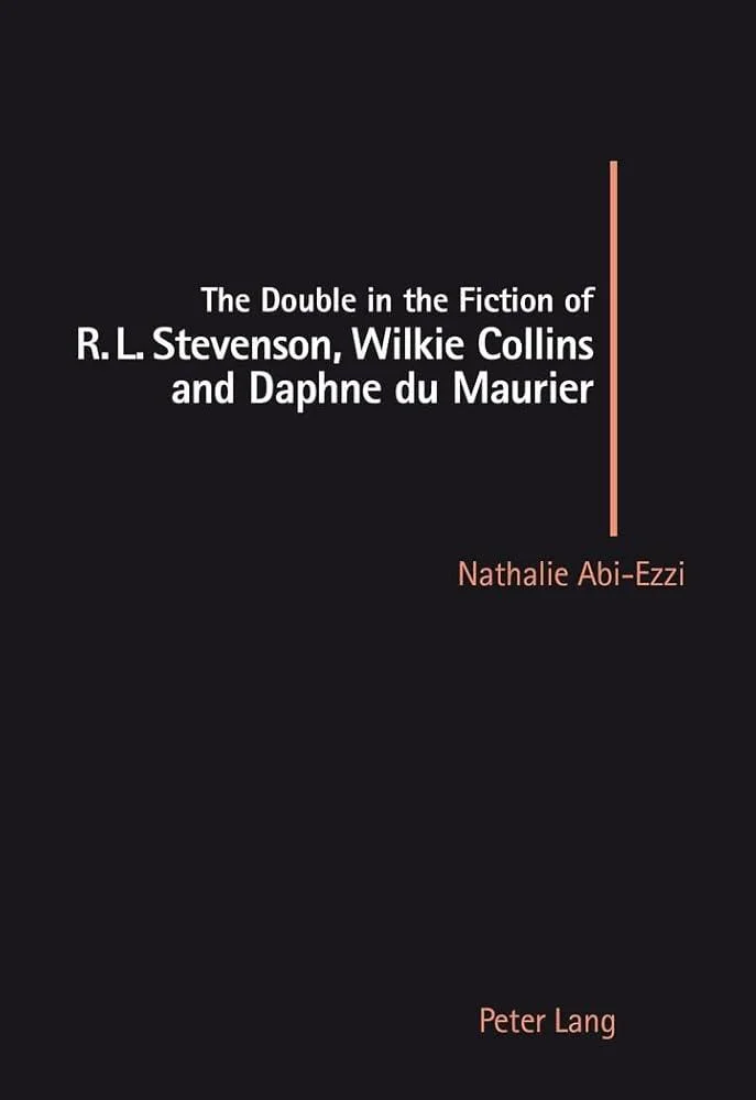 The Double in the Fiction of R.L. Stevenson, Wilkie Collins and Daphne Du Maurier