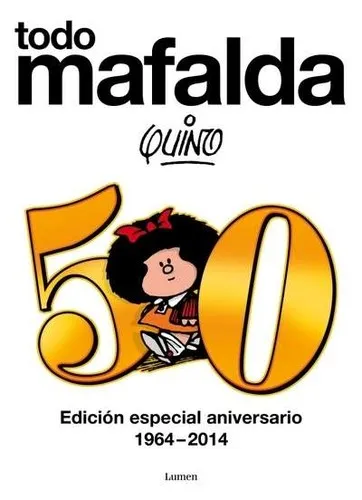 Todo Mafalda (Edicion definitiva) / All of Mafalda (Ultimate Edition) Written by  Quino