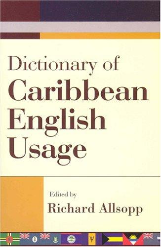 Dictionary of Caribbean English Usage  with a French and Spanish Supplement