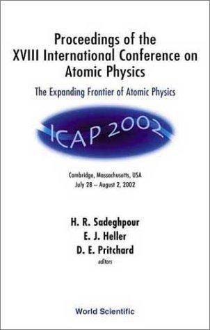 Expanding Frontier of Atomic Physics, the - Proceedings of the XVIII International Conference on Atomic Physics