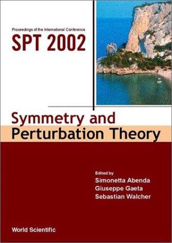 Symmetry and Perturbation Theory - Proceedings of the International Conference on Spt 2002