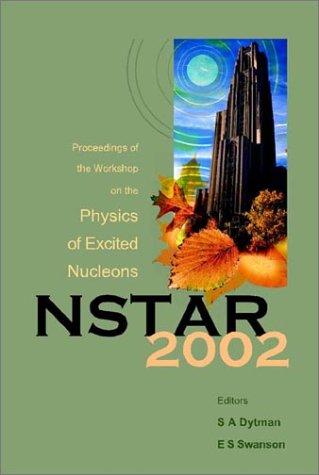 Nstar 2002 - Proceedings of the Workshop on the Physics of Excited Nucleons (2002)