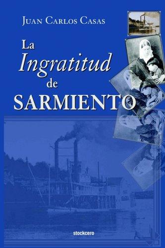 La Ingratitud De Sarmiento