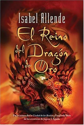 El Reino del Dragon de Oro : Kingdom of the Golden Dragon (Spanish edition)