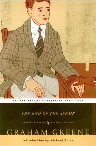 The End of the Affair : (Penguin Classics Deluxe Edition)