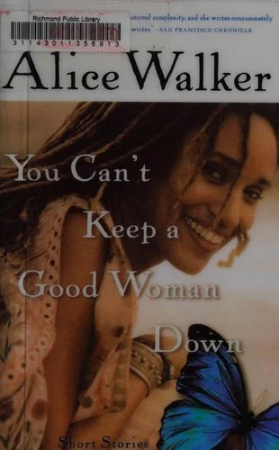 You Can't Keep A Good Woman Down : Short Stories