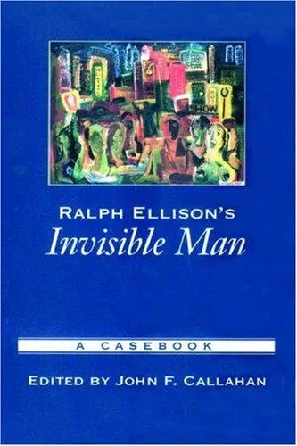 Ralph Ellison's "Invisible Man" : A Casebook