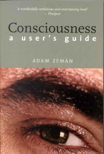 Consciousness : A User’s Guide