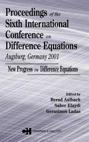 Proceedings of the Sixth International Conference on Difference Equations Augsburg, Germany 2001 : New Progress in Difference Equations