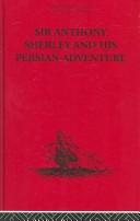Sir Anthony Sherley and his Persian Adventure