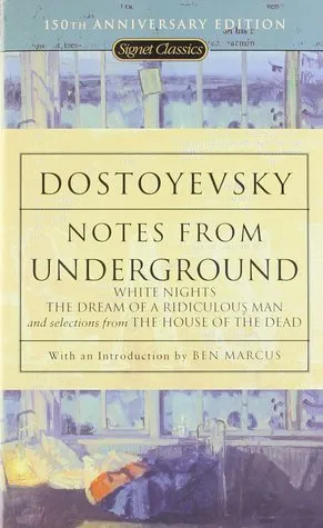 Notes From Underground, White Nights, The Dream Of A Ridiculous Man And House Of The Dead