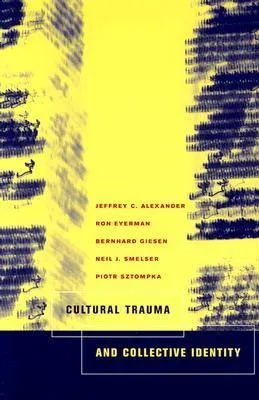 Cultural Trauma and Collective Identity