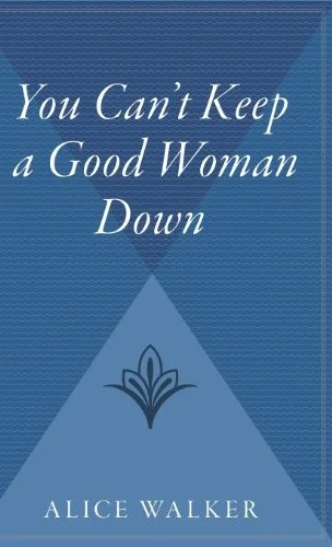 You Can't Keep A Good Woman Down