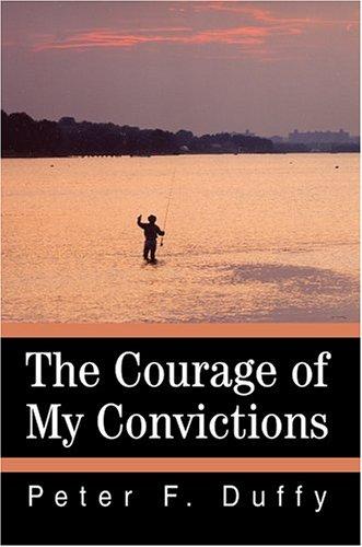 The Courage of My Convictions