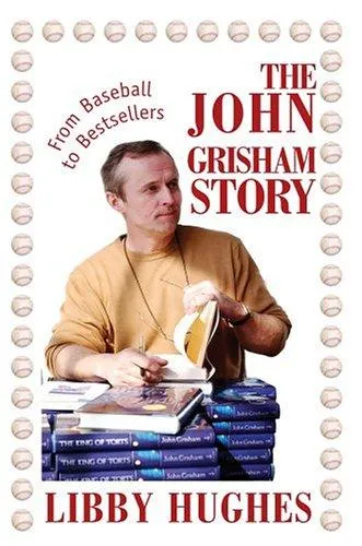 The John Grisham Story : From Baseball to Bestsellers