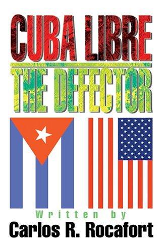 Cuba Libre--The Defector