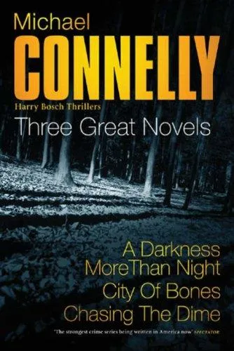 Three Great Novels: the Latest Bestsellers : A Darkness More Than Night, City of Bones, Chasing the Dime