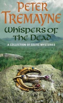 Whispers of the Dead (Sister Fidelma Mysteries Book 15) : An unputdownable collection of gripping Celtic mysteries