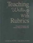 Teaching Writing With Rubrics