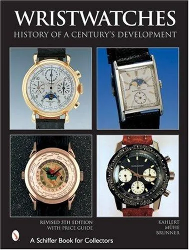 Wristwatches : History of a Century's Development