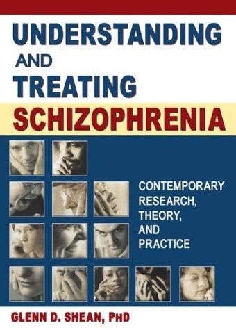Understanding and Treating Schizophrenia